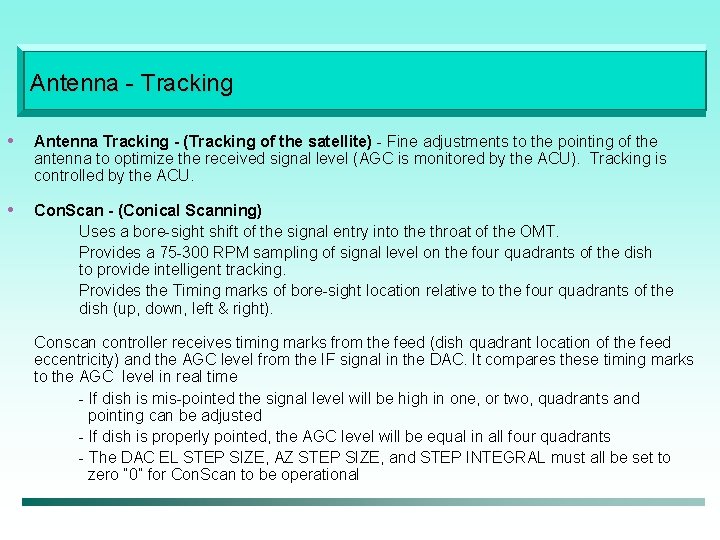 Antenna - Tracking • Antenna Tracking - (Tracking of the satellite) - Fine adjustments