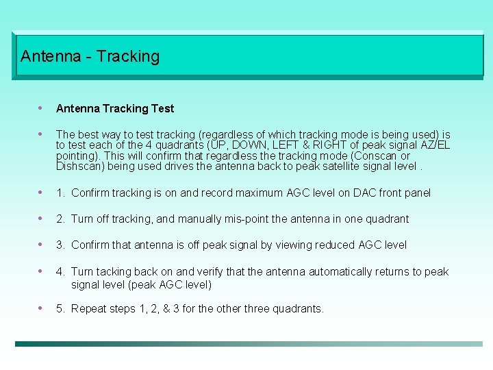 Antenna - Tracking • Antenna Tracking Test • The best way to test tracking