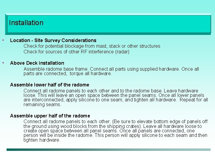 Installation • Location - Site Survey Considerations Check for potential blockage from mast, stack