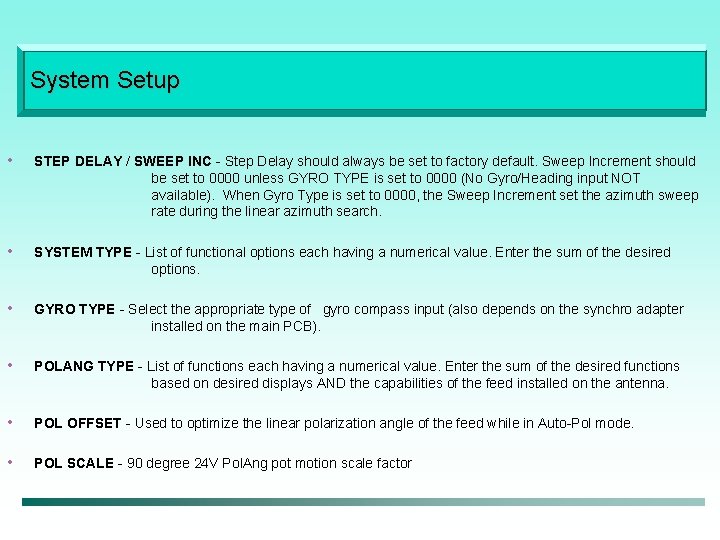 System Setup • STEP DELAY / SWEEP INC - Step Delay should always be