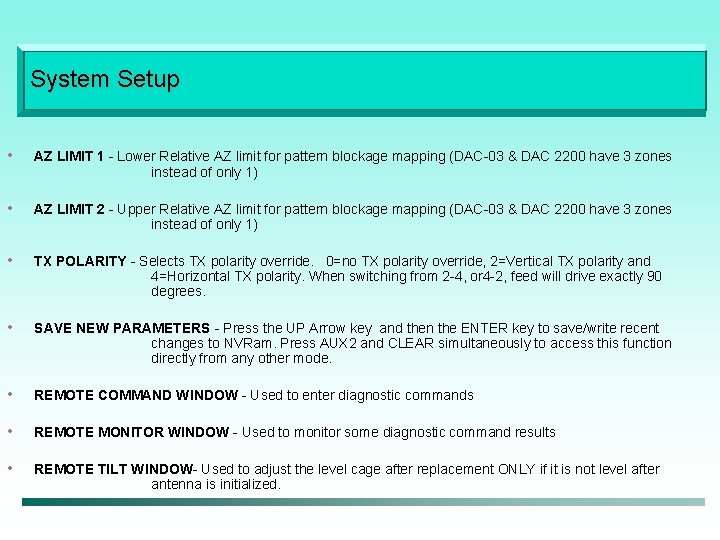 System Setup • AZ LIMIT 1 - Lower Relative AZ limit for pattern blockage