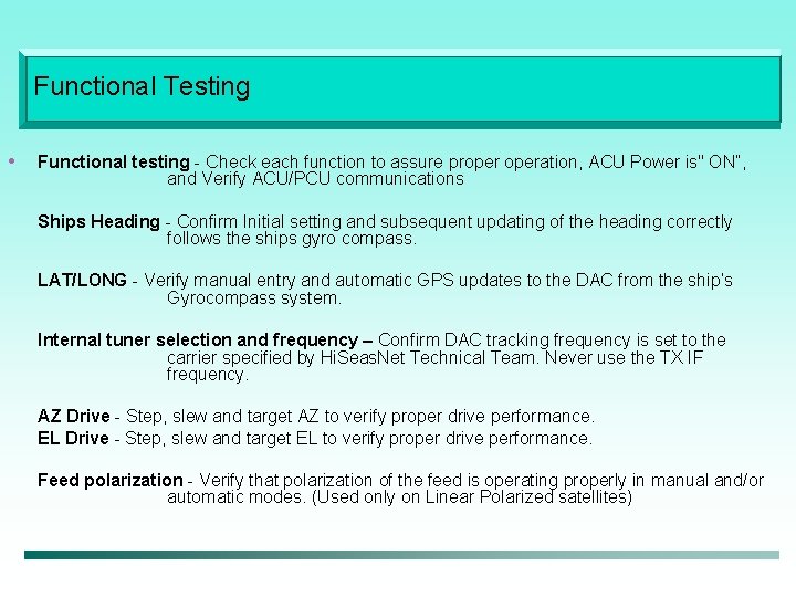 Functional Testing • Functional testing - Check each function to assure properation, ACU Power