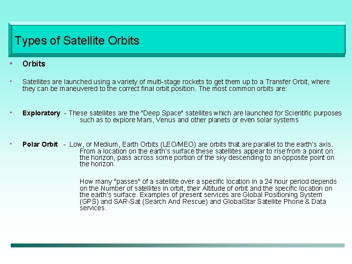 Types of Satellite Orbits • Orbits • Satellites are launched using a variety of