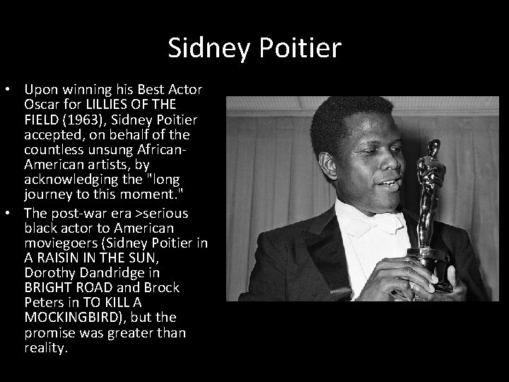 Sidney Poitier • Upon winning his Best Actor Oscar for LILLIES OF THE FIELD