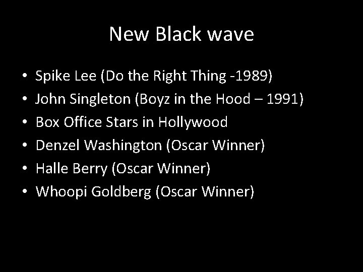 New Black wave • • • Spike Lee (Do the Right Thing -1989) John
