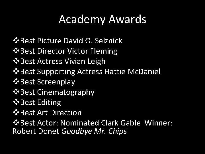 Academy Awards v. Best Picture David O. Selznick v. Best Director Victor Fleming v.