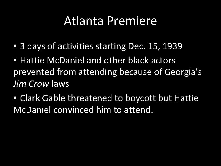 Atlanta Premiere • 3 days of activities starting Dec. 15, 1939 • Hattie Mc.