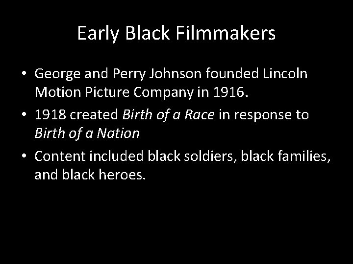 Early Black Filmmakers • George and Perry Johnson founded Lincoln Motion Picture Company in