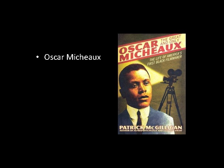  • Oscar Micheaux 