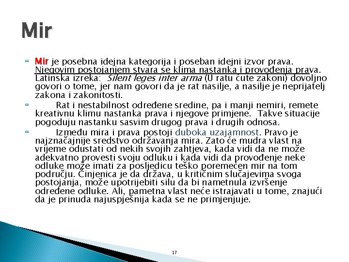 Mir Mir je posebna idejna kategorija i poseban idejni izvor prava. Njegovim postojanjem stvara