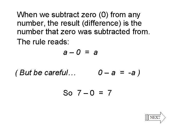 When we subtract zero (0) from any number, the result (difference) is the number