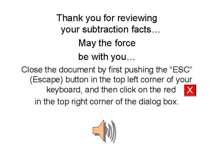 Thank you for reviewing your subtraction facts… May the force be with you… Close