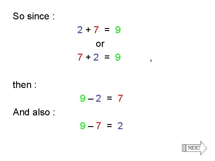 So since : 2+7 = 9 or 7+2 = 9 then : 9– 2