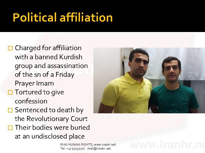 Political affiliation � Charged for affiliation with a banned Kurdish group and assassination of