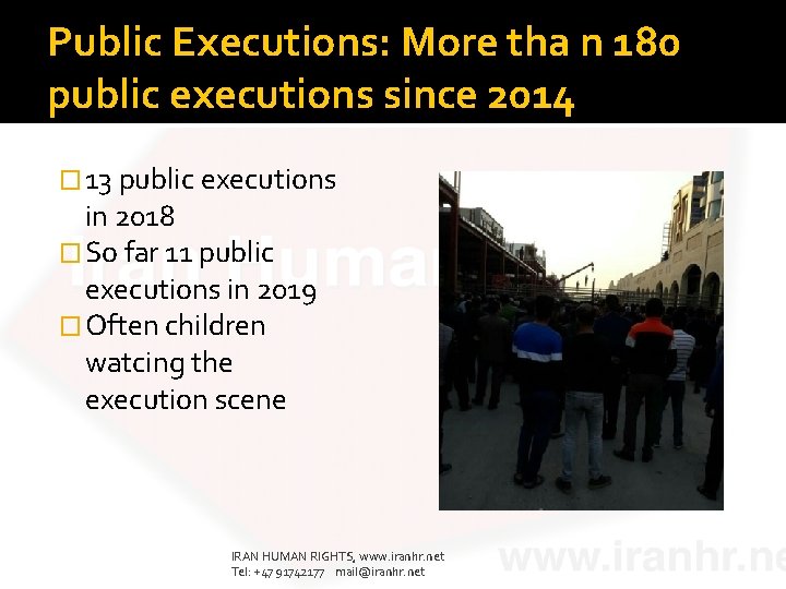 Public Executions: More tha n 180 public executions since 2014 � 13 public executions