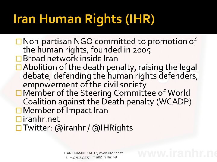 Iran Human Rights (IHR) �Non-partisan NGO committed to promotion of the human rights, founded