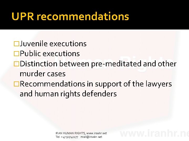 UPR recommendations �Juvenile executions �Public executions �Distinction between pre-meditated and other murder cases �Recommendations