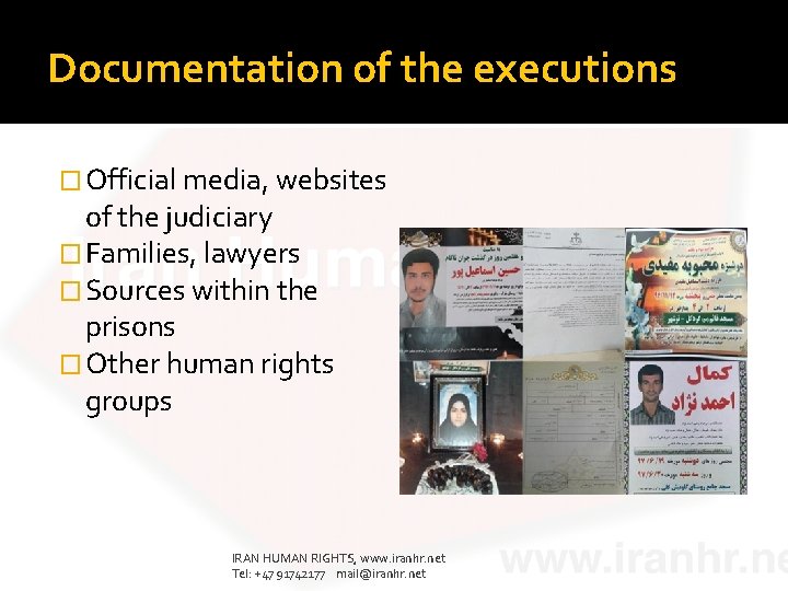 Documentation of the executions � Official media, websites of the judiciary � Families, lawyers