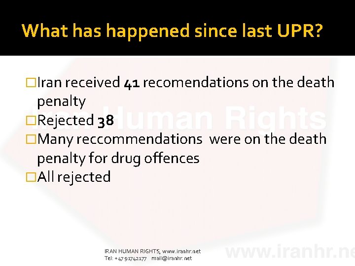 What has happened since last UPR? �Iran received 41 recomendations on the death penalty