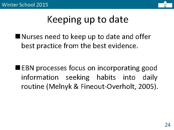 Winter School 2015 Keeping up to date n Nurses need to keep up to