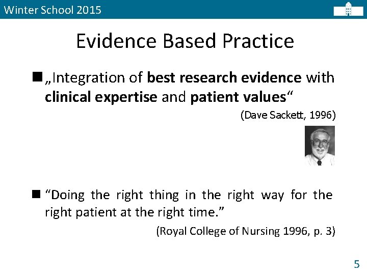 Winter School 2015 Evidence Based Practice n „Integration of best research evidence with clinical