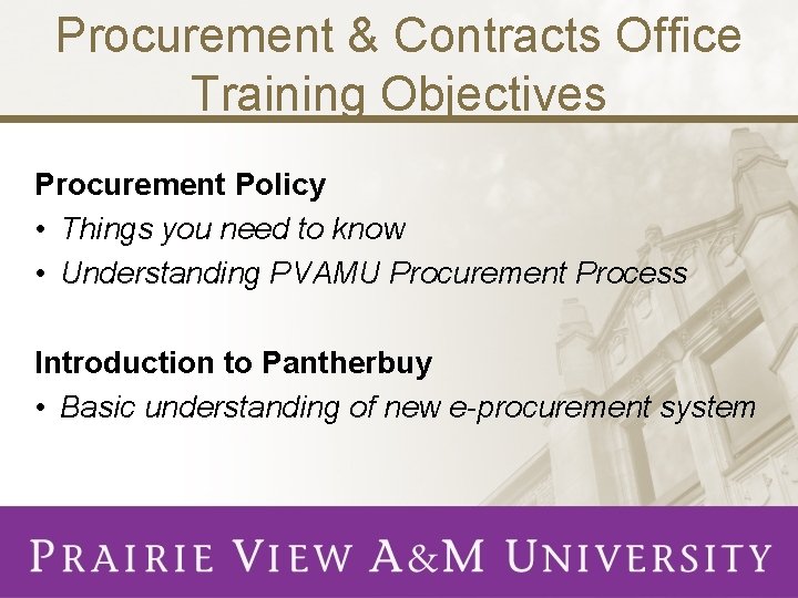 Procurement & Contracts Office Training Objectives Procurement Policy • Things you need to know