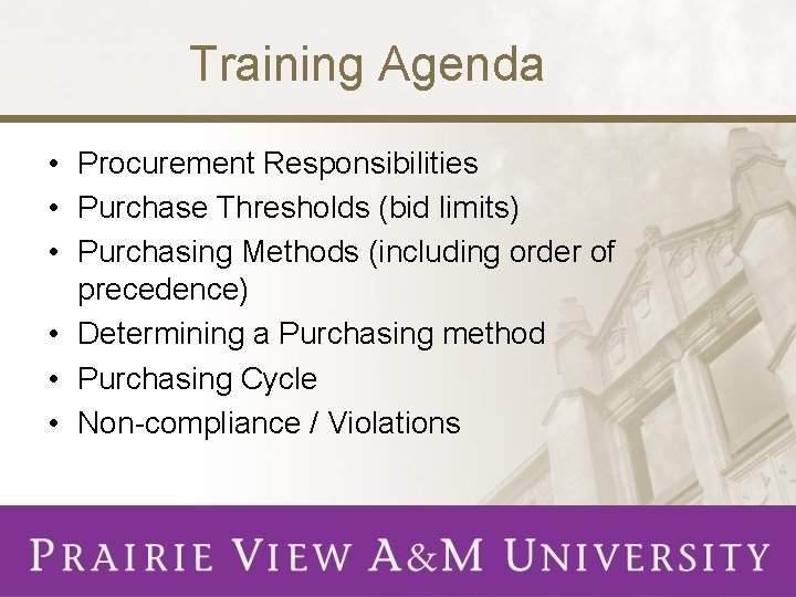 Training Agenda • Procurement Responsibilities • Purchase Thresholds (bid limits) • Purchasing Methods (including