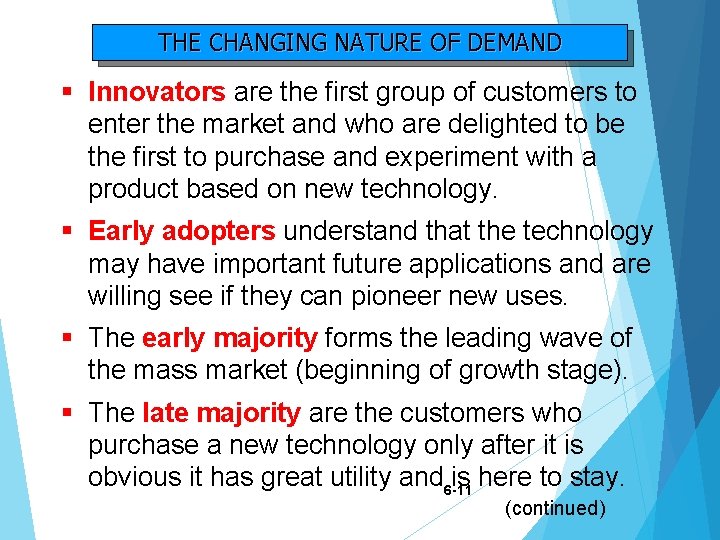 THE CHANGING NATURE OF DEMAND § Innovators are the first group of customers to