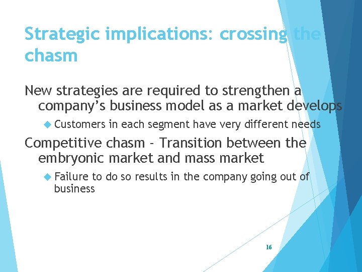 Strategic implications: crossing the chasm New strategies are required to strengthen a company’s business