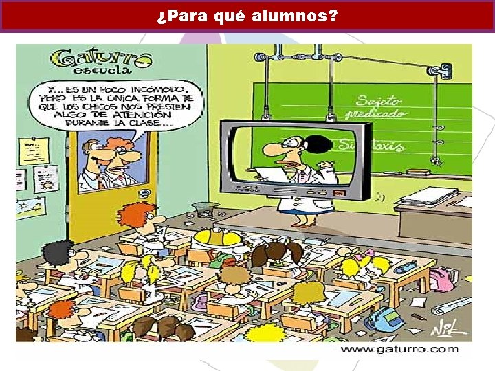 ¿Para qué alumnos? 