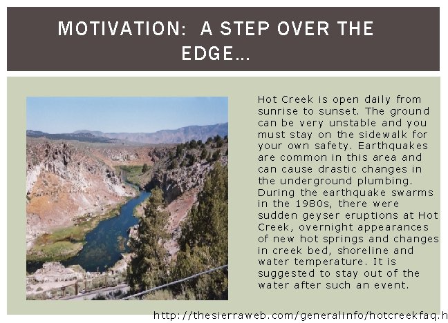 MOTIVATION: A STEP OVER THE EDGE… Hot Creek is open daily from sunrise to
