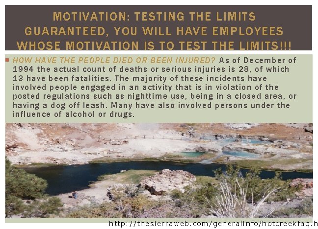 MOTIVATION: TESTING THE LIMITS GUARANTEED, YOU WILL HAVE EMPLOYEES WHOSE MOTIVATION IS TO TEST