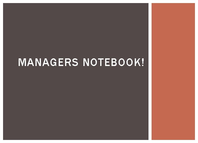 MANAGERS NOTEBOOK! 