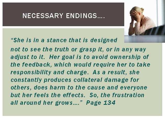 NECESSARY ENDINGS…. “She is in a stance that is designed not to see the