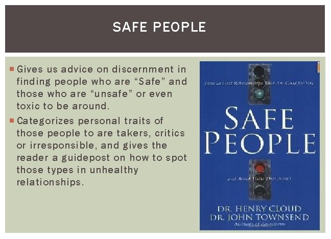 SAFE PEOPLE Gives us advice on discernment in finding people who are “Safe” and