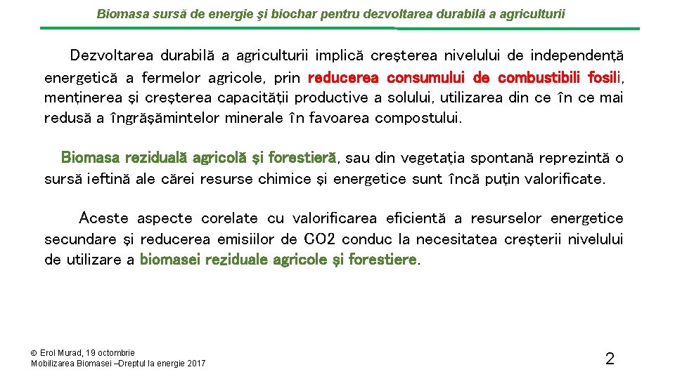 Biomasa sursă de energie şi biochar pentru dezvoltarea durabilă a agriculturii Dezvoltarea durabilă a
