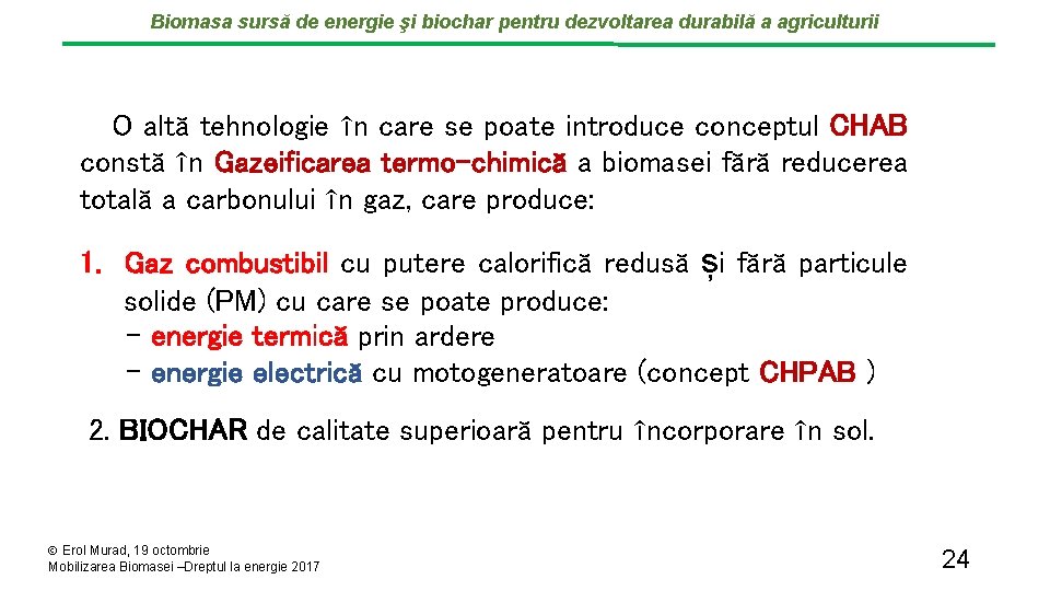 Biomasa sursă de energie şi biochar pentru dezvoltarea durabilă a agriculturii O altă tehnologie