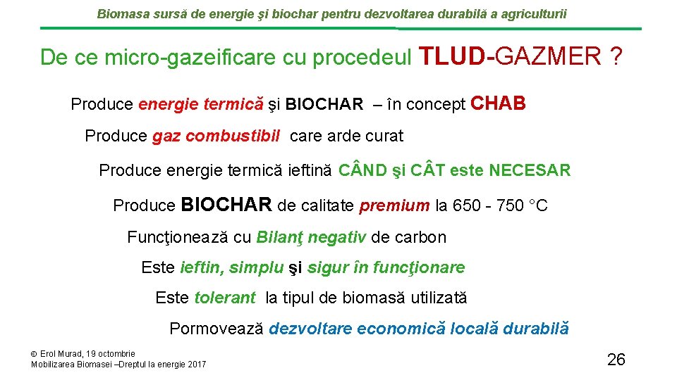 Biomasa sursă de energie şi biochar pentru dezvoltarea durabilă a agriculturii De ce micro-gazeificare