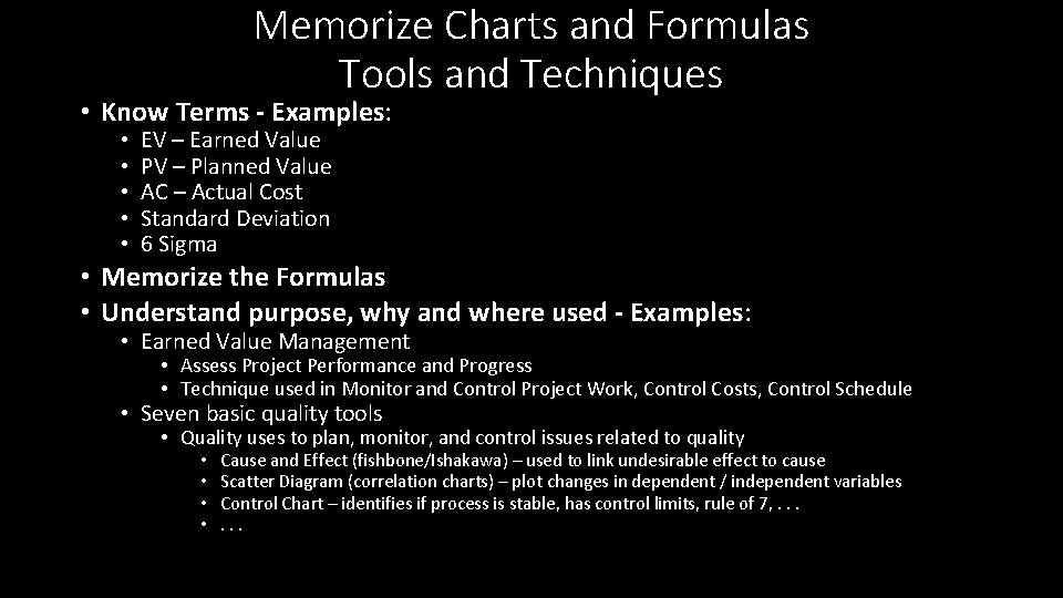 Memorize Charts and Formulas Tools and Techniques • Know Terms - Examples: • •