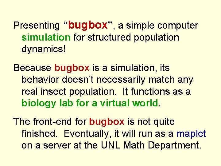 Presenting “bugbox”, a simple computer simulation for structured population dynamics! Because bugbox is a