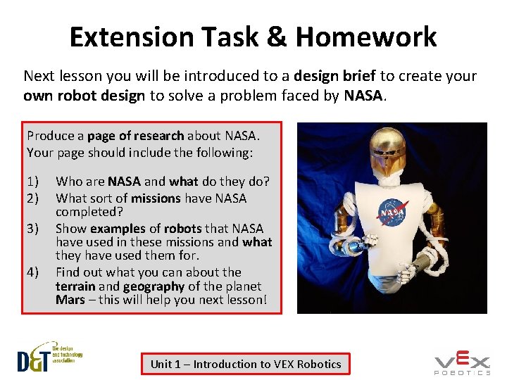 Extension Task & Homework Next lesson you will be introduced to a design brief