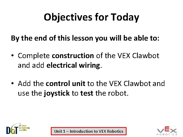 Objectives for Today By the end of this lesson you will be able to: