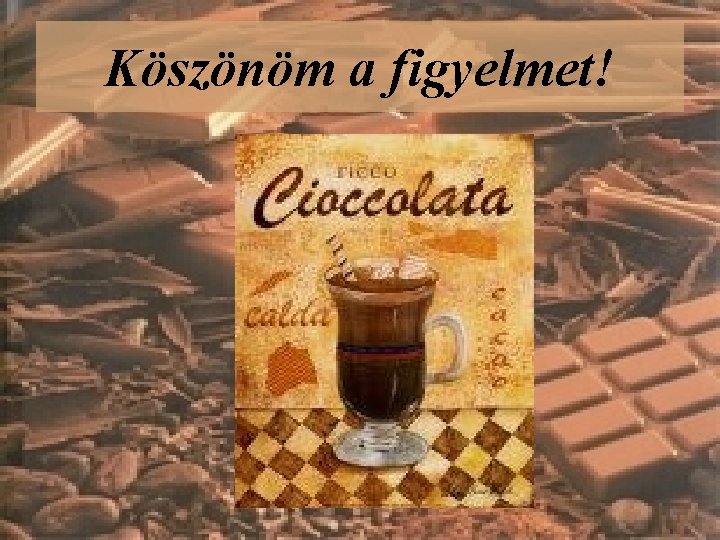 Köszönöm a figyelmet! 