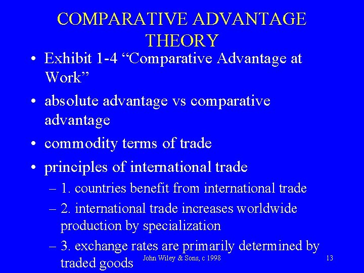 COMPARATIVE ADVANTAGE THEORY • Exhibit 1 -4 “Comparative Advantage at Work” • absolute advantage