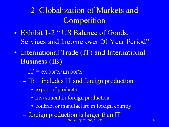 2. Globalization of Markets and Competition • Exhibit 1 -2 “ US Balance of