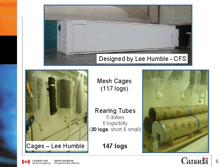 Designed by Lee Humble - CFS Mesh Cages (117 logs) Rearing Tubes 5 dollies