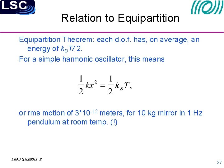 Relation to Equipartition Theorem: each d. o. f. has, on average, an energy of