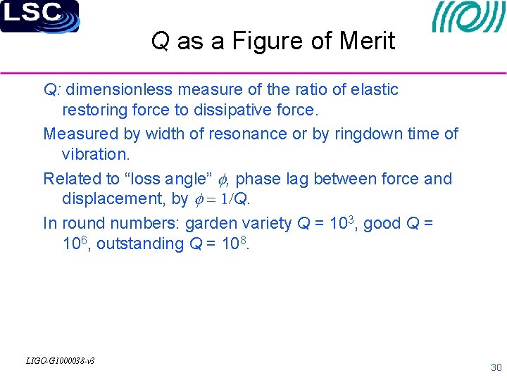 Q as a Figure of Merit Q: dimensionless measure of the ratio of elastic