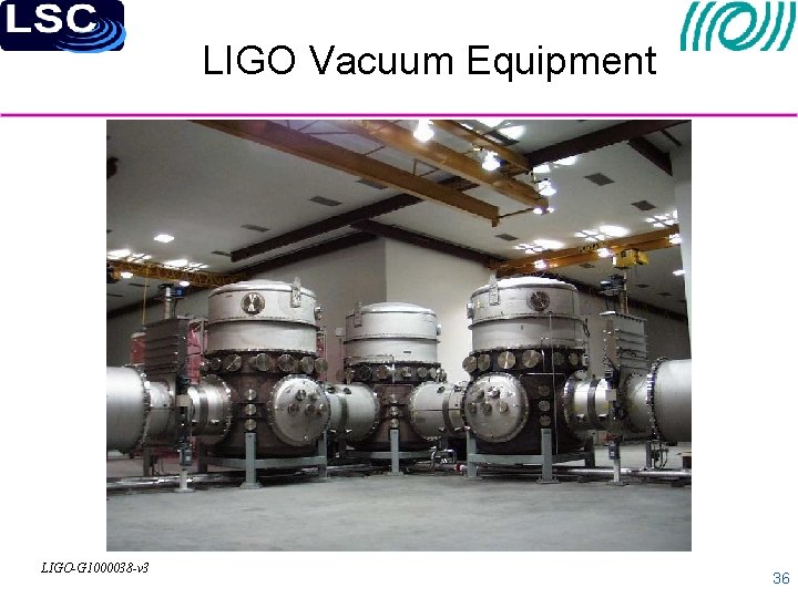 LIGO Vacuum Equipment LIGO-G 1000038 -v 3 36 