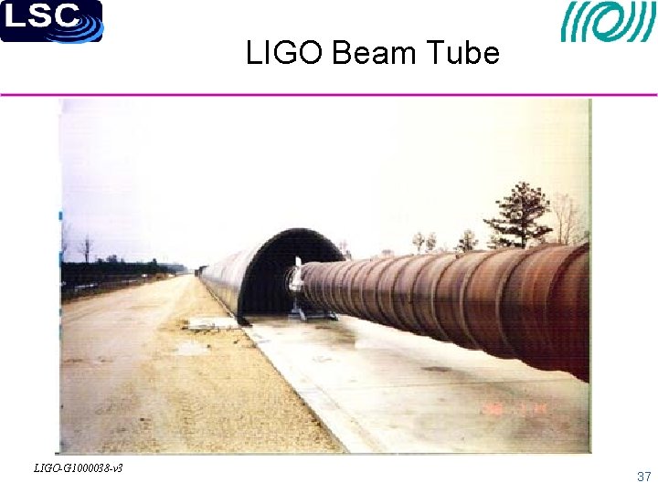 LIGO Beam Tube LIGO-G 1000038 -v 3 37 